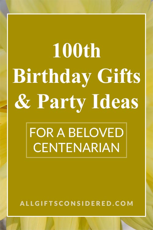 100th Birthday Gift Ideas