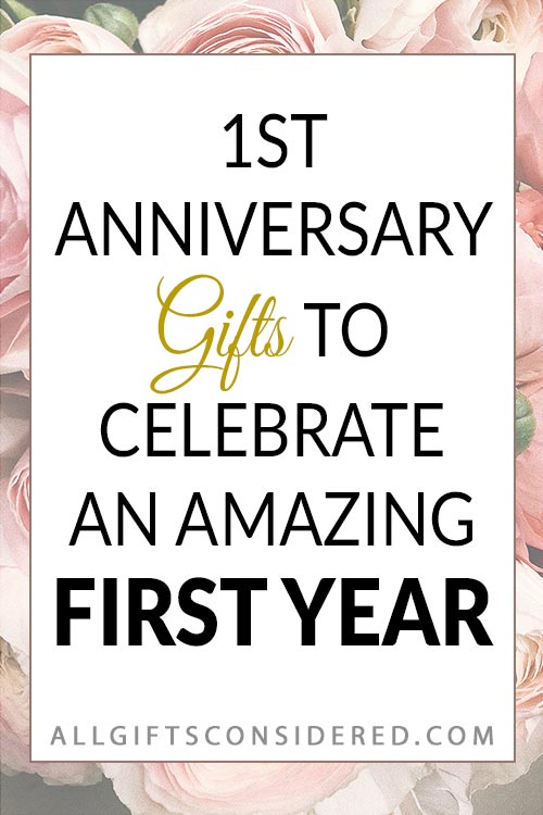 Best Gifts to Help You Celebrate Your 1st Anniversary