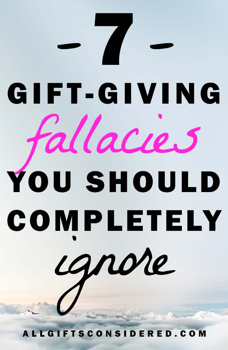 7 Gift Giving Fallacies You Should Completely Ignore