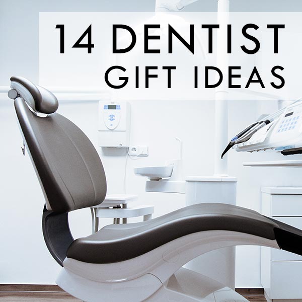 Charming, and Classy Gifts for Dentists