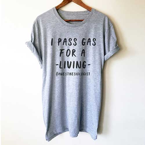 I Pass Gas for a Living Funny Anesthesiologist Gift Idea