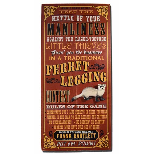 Worst Gift Ideas Ever: Ferret Legging Brag Sign