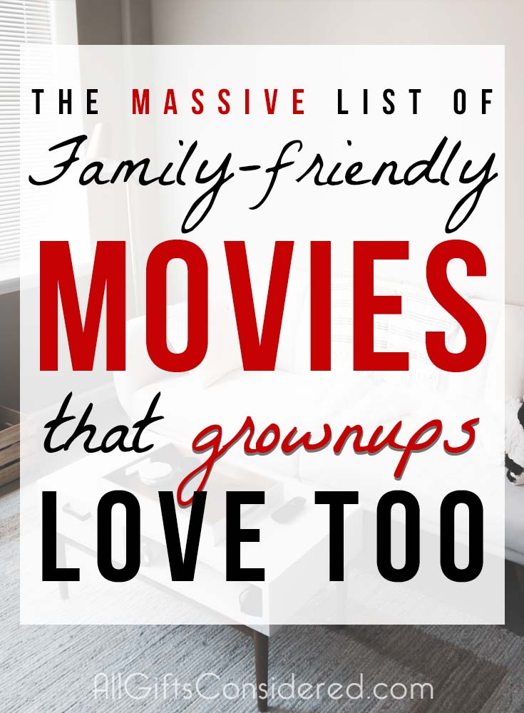 Family friendly movies that the grownups will love too