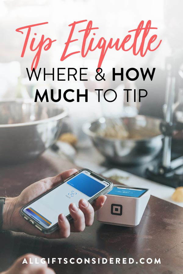 Tip Etiquette - When & How Much to Tip