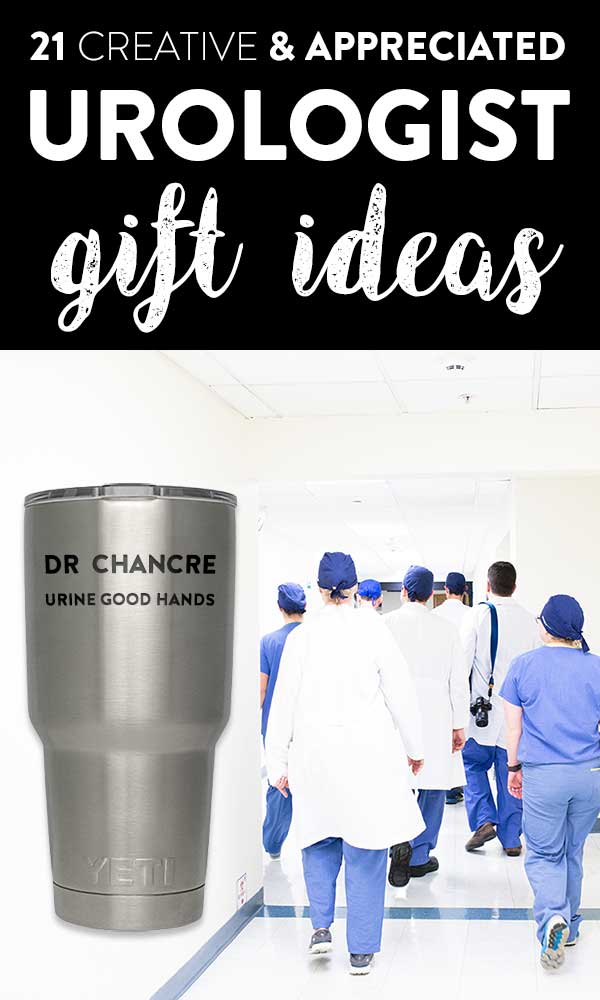 21 Creative & Appreciated Urologist Gift Ideas