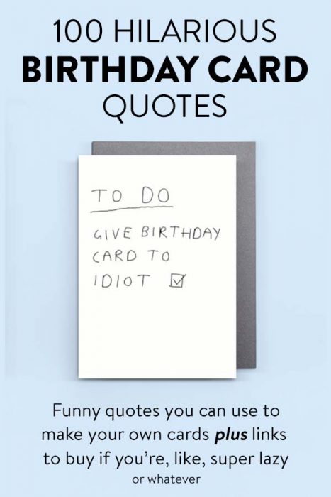 100 Hilarious Quote Ideas for Funny DIY Birthday Cards » All Gifts ...