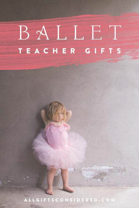 Gift Ideas for Your Child's Ballet Teacher
