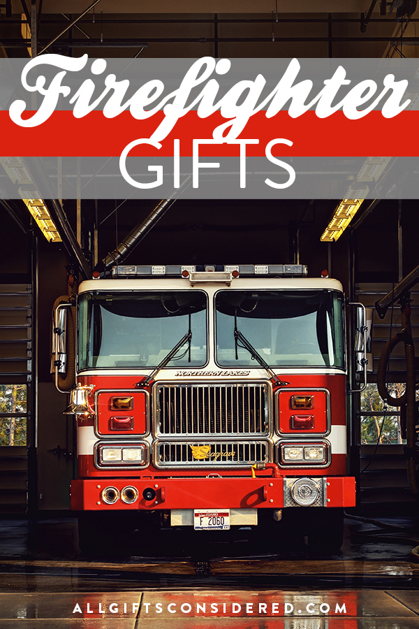 Gift Ideas For Firefighters And Fire Departments