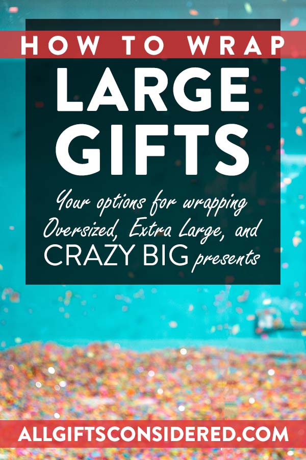 How to wrap crazy big and oversized presents