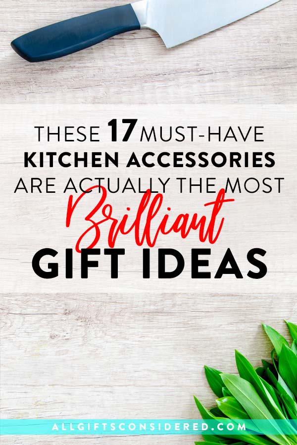Take your must-have kitchen accessories and give them as gifts