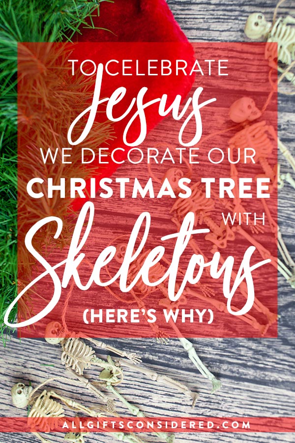 We decorate our Christmas tree with SKELETONS. Here's why