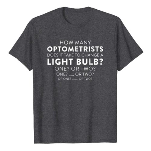 Funny T-Shirt Gag Gift for Optometrist