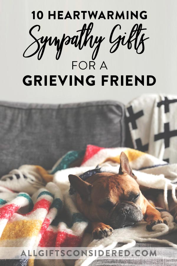 Sympathy Gift Ideas for a Grieving Friend