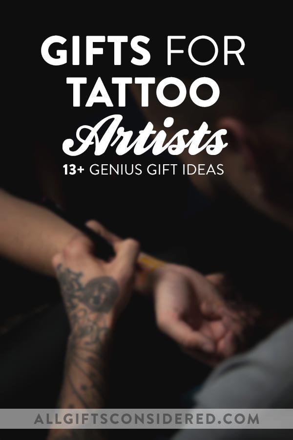 13 Genius Gifts For Tattoo Artists » All Gifts Considered