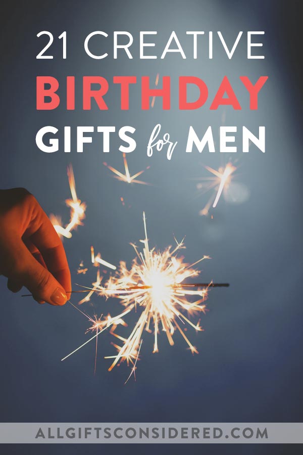 21 Great Birthday Gifts for Men
