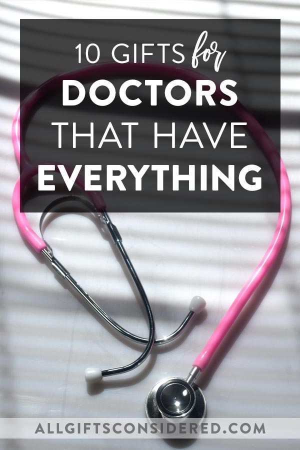 Best Gifts for Doctors - All Gifts Considered