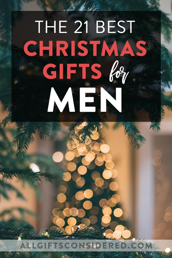 THE BEST Christmas Gifts for Men » All Gifts Considered