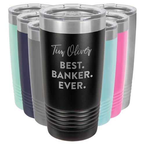 Custom BEST BANKER EVER Personalized Tumbler Gifts for Bankers