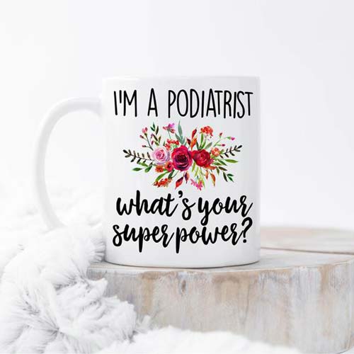 I'm a podiatrist; what's your superpower?