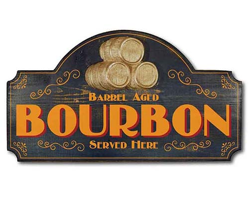 Barrel Aged Bourbon Served Here Sign