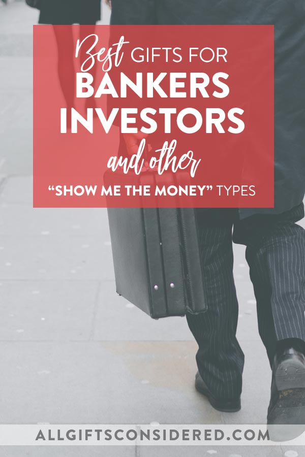 Best Gifts for Bankers, Investments, Finance Types