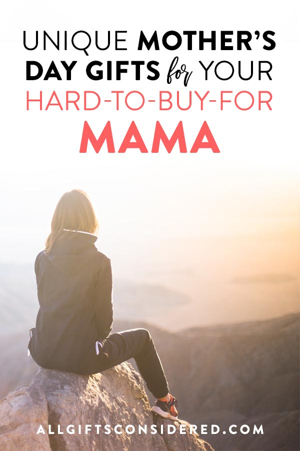 8 Unique Mother's Day Gift Ideas For Hard-To-Buy-For Moms » All Gifts  Considered