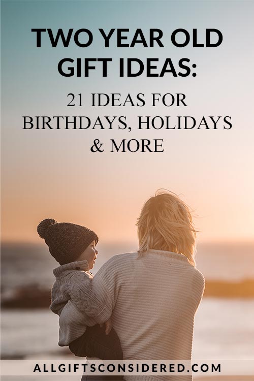 Two Year Old Gift Ideas: 21 Ideas for Birthdays, Holidays, and More