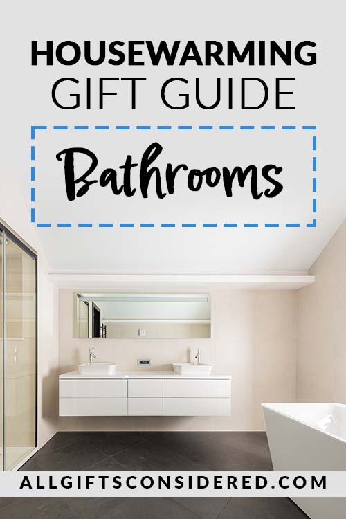 Housewarming Bathroom Gift Guide