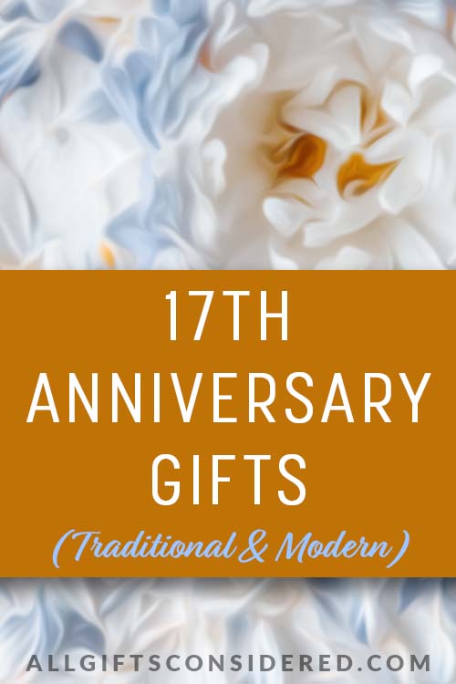 Traditional 17th Anniversary Gift Ideas