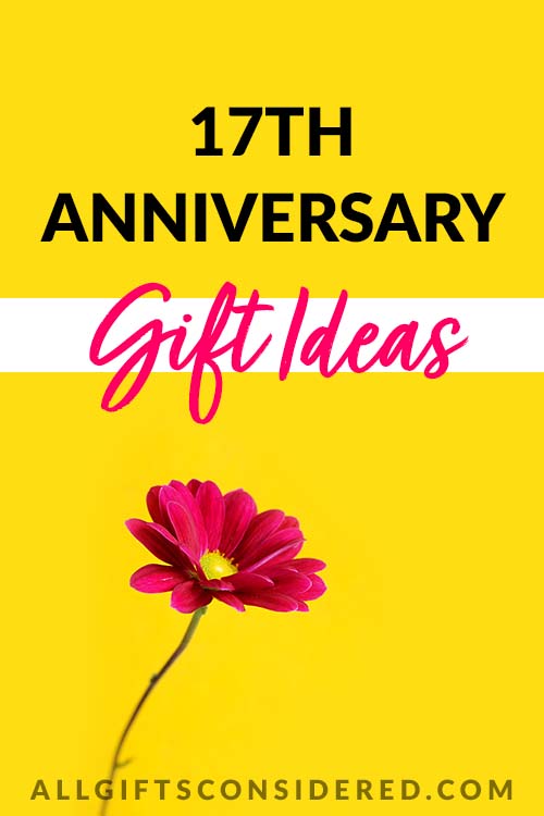 17th Anniversary Gifts