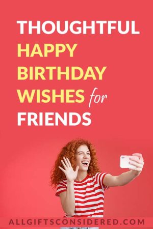 101 Ways to Say Happy Birthday to a Friend or BFF » All Gifts Considered