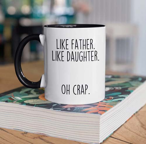 Like Father Like Daughter Mug - Father's Day Gifts
