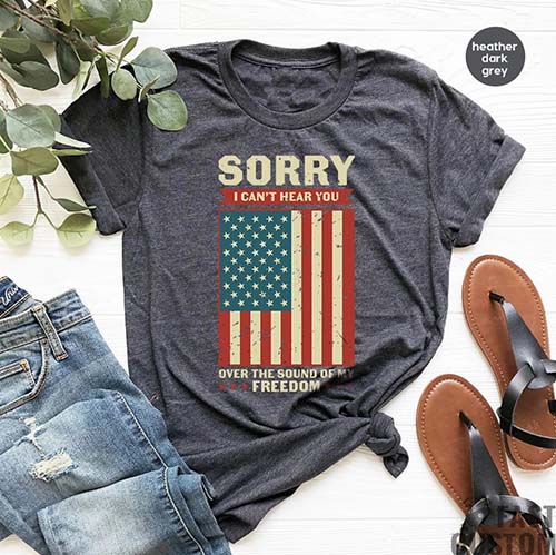 Patriotic Gifts - Sorry I Can't Hear You