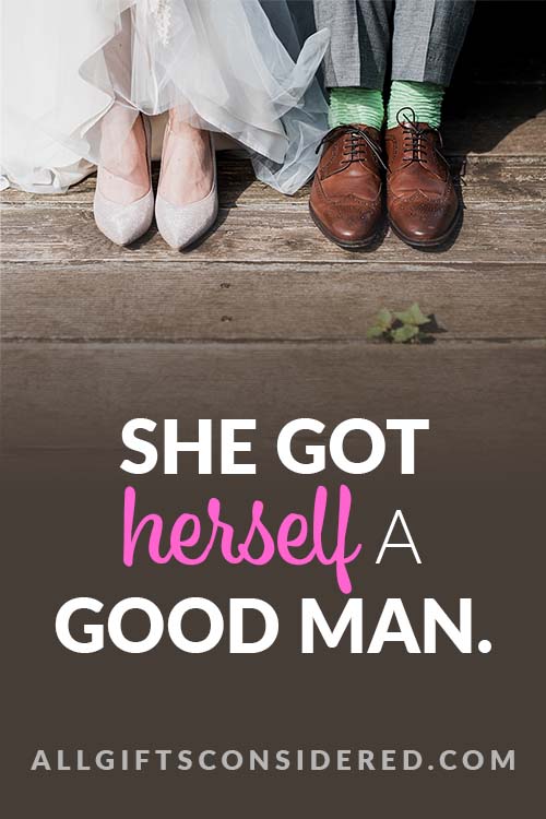 101 Wedding Wishes- She Got Herself a Good Man