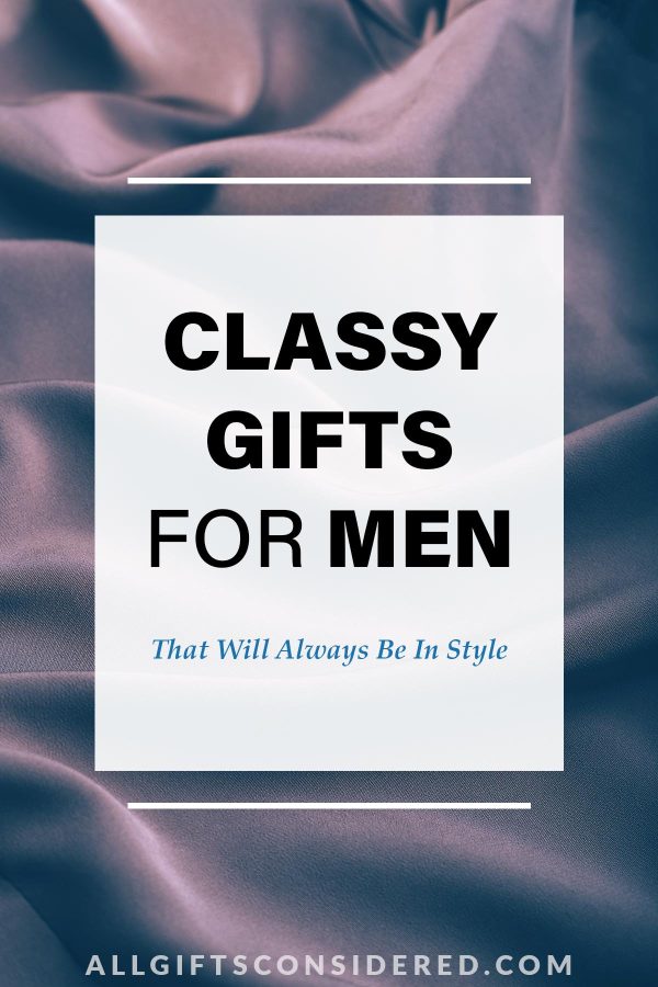 classy gifts for men - pin it image