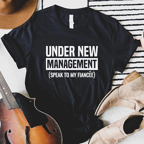 Under New Management Shirt