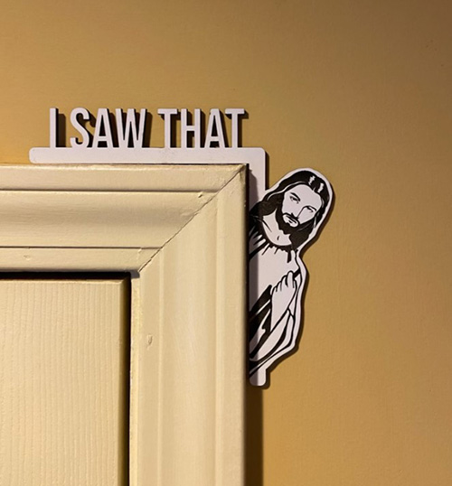 I Saw That Jesus Door Sign- weird gifts