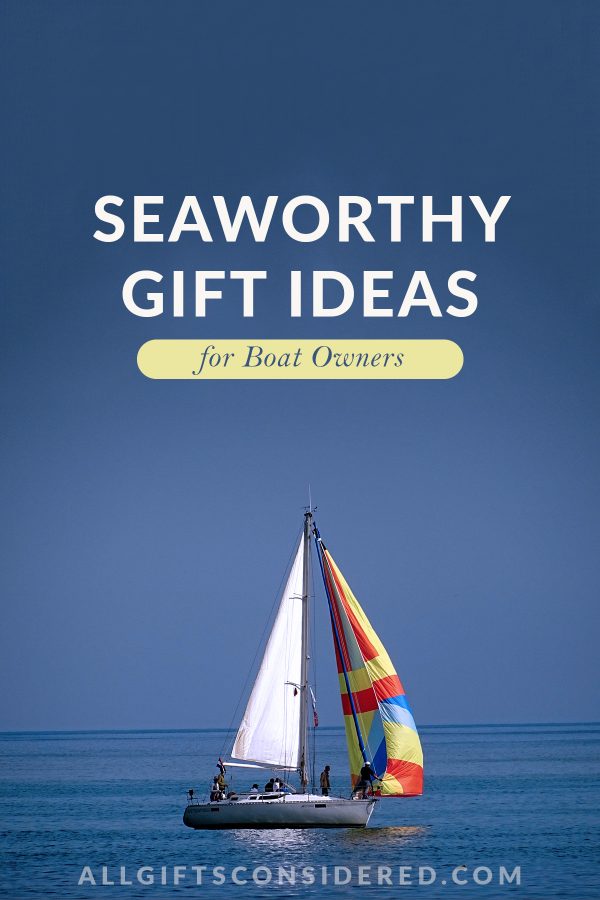 70 Most Seaworthy Gift Ideas For Boat Owners » All Gifts Considered