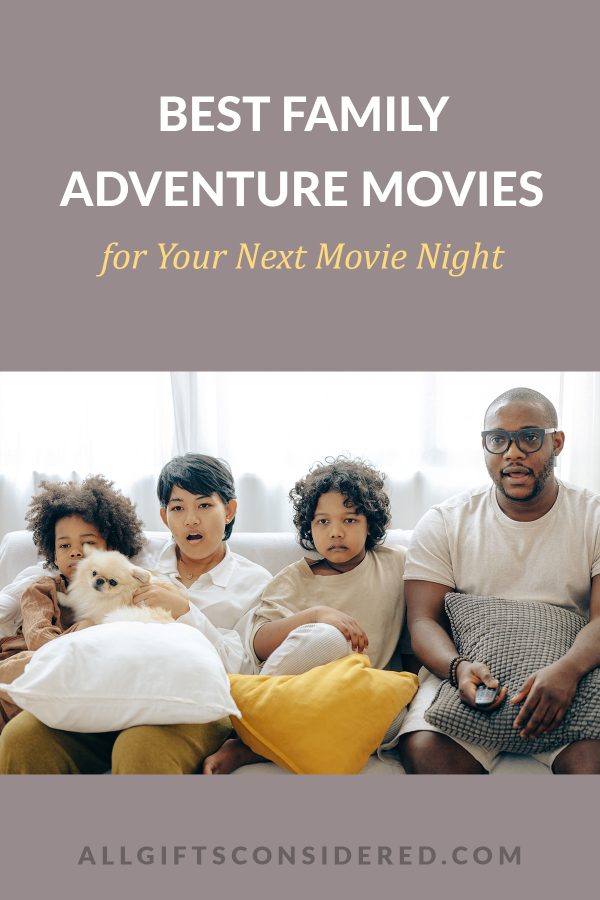 100 Best Family Adventure Movies for Your Next Movie Night » All Gifts