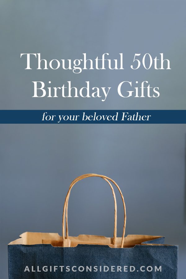 50th birthday gift ideas for dad - pin it image