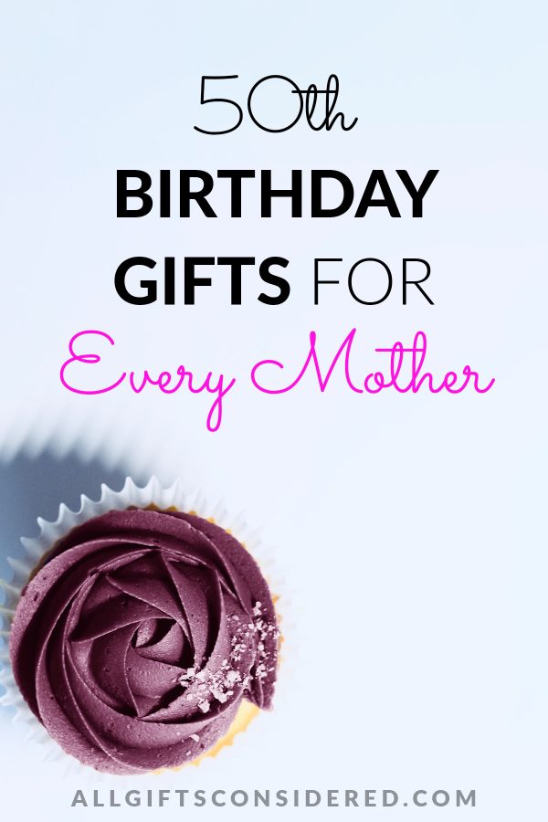 What to get mom for best sale 50th birthday