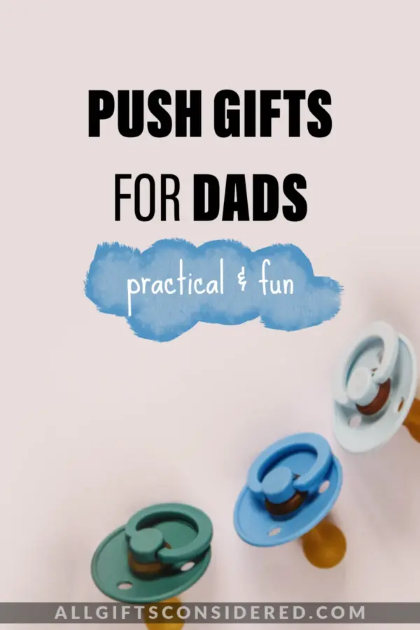 push gift ideas for dad - pin it image