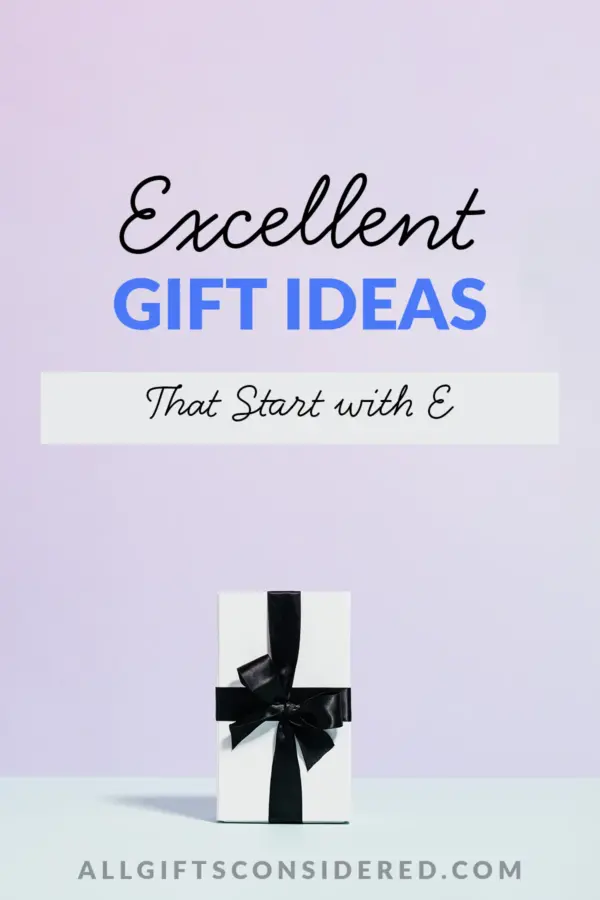 gift ideas that start with e - pin it image