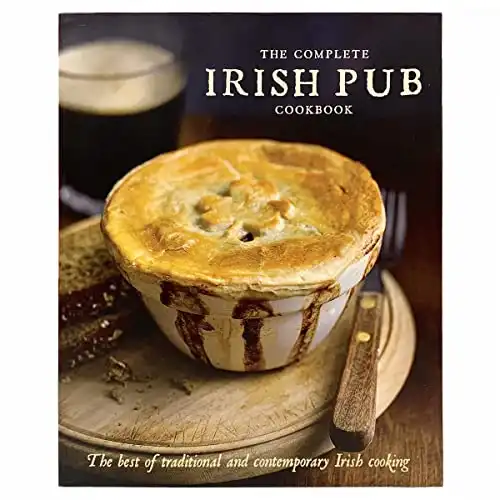 The Complete Irish Pub Cookbook: Traditional Easy and Simple Recipes