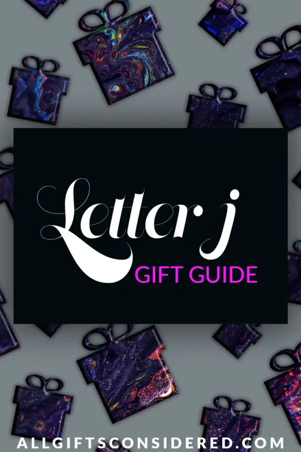 gift ideas that start with j - pin it image