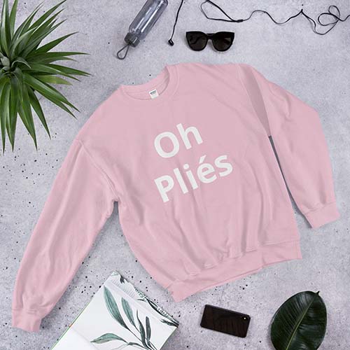 Oh Plies - Sweatshirt