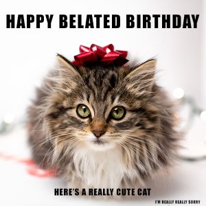 Happy Belated Birthday: What to Do & Say When You've Blown It » All ...