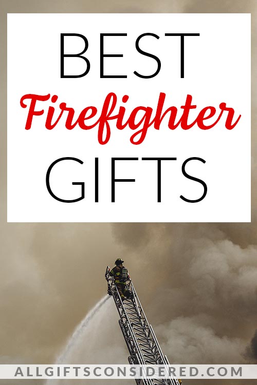 Best Firefighter Gift Ideas