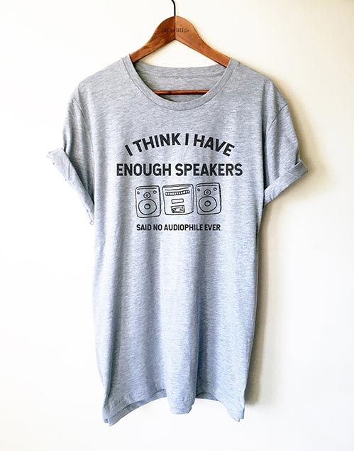 Funny T-Shirts for Music Lovers - audiophile gifts