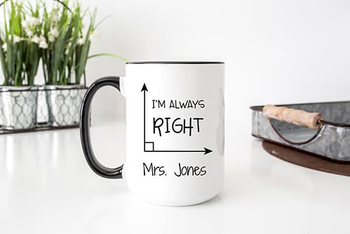 gifts math teachers im always right mug